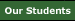 Our Students